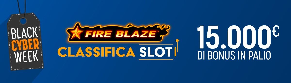  BLACK CYBER WEEK: 15.000€ bonus su Fire blaze