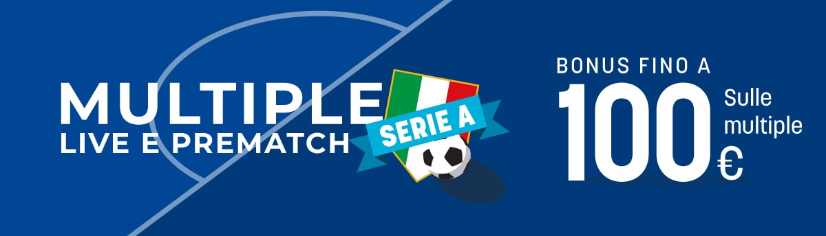Multipla Serie A, 100 euro in bonus a prescindere 